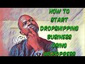 How To Start A Dropshipping Business Using Wordpress