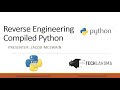 Reverse Engineering Compiled Python - Jacob McSwain: OKC Python
