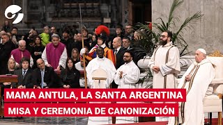 MAMA ANTULA: Misa y ceremonia de canonización. ASÍ LA DECLARARON PRIMERA SANTA ARGENTINA