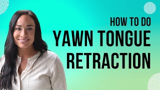 Yawn Tongue Retraction Exercise | Dysphagia