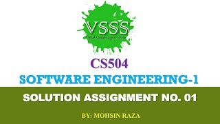 SOLUTION Assignment No. 1 (CS504 - Software Engineering - 1) Spring 2019