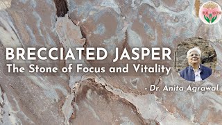 Brecciated Jasper - The Stone of Focus and Vitality | Heal and Ascend |