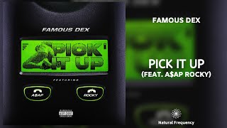 Famous Dex - Pick It Up ft. A$AP Rocky (432Hz)