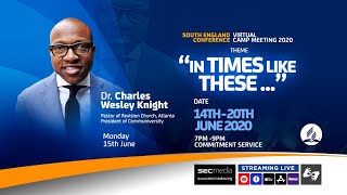 15th June - Evening Commitment Service - Dr. Charles Wesley Knight - SEC Virtual Camp Meeting 2020