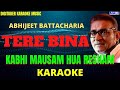 KABHI MAUSAN HUA RESHAM #DigituberKaraoke #FreeHindiKaraoke #TereBina #AbhijeetBattacharia