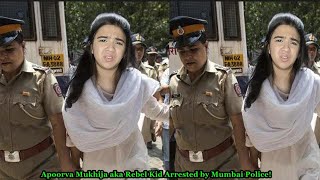 Rebel Kid aka Apoorva Mukhija Arrested by Mumbai Police after India's Got Latent Got Banned