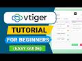 Vtiger CRM Tutorial for Beginners (2026) - Easy Guide