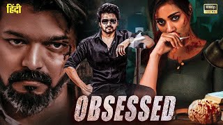 Thalapathy Vijay's Obsessed Blockbuster Hindi Dubbed Full Movie |South Indian Full Action Movie 2023