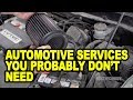 Automotive Services You Probably Don’t Need