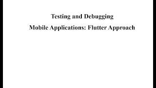 Testing and Debugging Mobile Applications