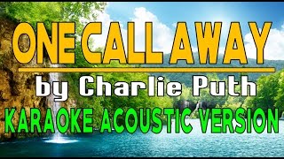 ONE CALL AWAY - KARAOKE ACOUSTIC VERSION HD (by Charlie Puth) ✔