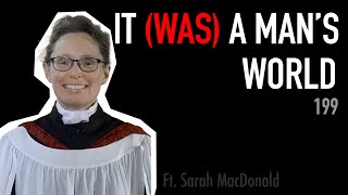 199: It (was) a man's world | Sarah MacDonald