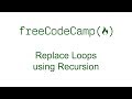 Replace Loops using Recursion - Free Code Camp