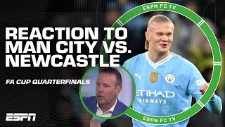 Newcastle made Manchester City look good! - Craig Burley on the FA Cup Quarterfinals match | ESPN FC