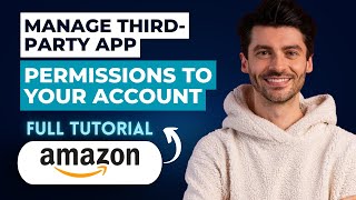 How to Manage Third-Party App Permissions Connected to your Amazon Account [2026 Guide]