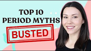 TOP 10 PERIOD MYTHS ❌BUSTED❌