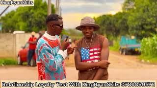 Relationship Loyalty Test With KingRyanSkits…. 💔💔💔💔 Apa vakuzvitemba 💔😂