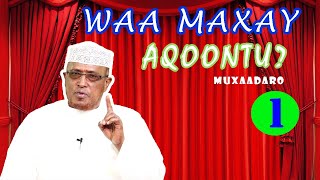 Waa Maxay Aqoontu || Sheekh Dirir || Muxaadaro 2021 || Q.1aad