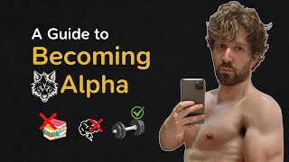 Becoming an Alpha Male is Easy, Actually