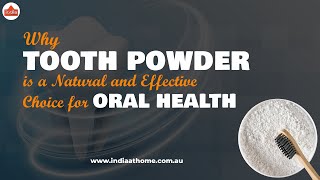 Why Tooth Powder is a Natural and Effective Choice for Oral Health | India At Home