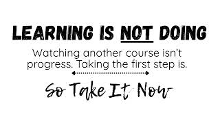 Stuck in “Learning Mode”? Watch This