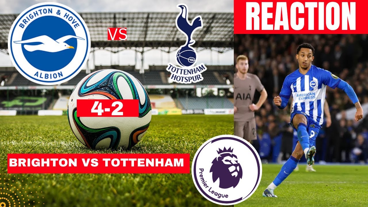 Brighton Vs Tottenham 4-2 Live Stream Premier League Football EPL Match ...