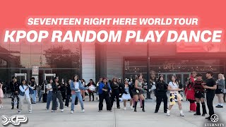 [KPOP RANDOM PLAY DANCE] @ SEVENTEEN: Right Here in LA 케이팝 랜덤플레이댄스 | Project XP x Eternity