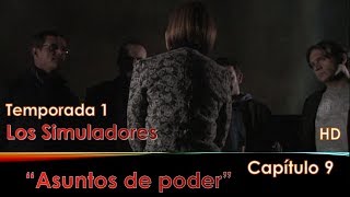 Los Simuladores México - Temporada 1 - Capítulo 9 "Asuntos de poder" HD