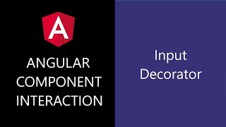 Angular Component Interaction - 8 - Input Decorator