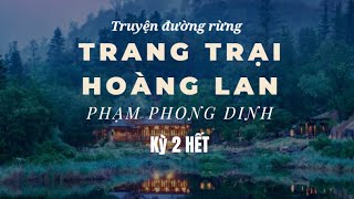 Truyện đường rừng - Trang trại Hoàng Lan - Phạm Phong Dinh - Kỳ 2 Hết