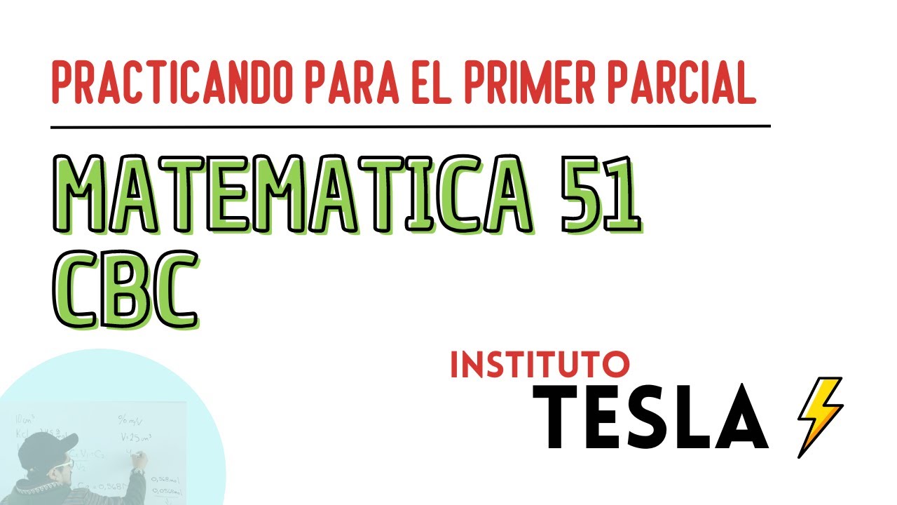 MATEMATICA 51 CBC - RESOLVIENDO EJERCICIOS DE PRIMER PARCIAL - CURSO ...