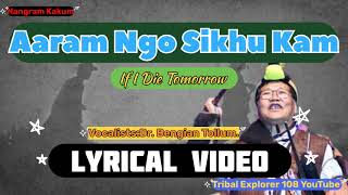 Aaram Ngo Sikhu Kam-[Official Lyrics] Dr .Bengia Tolum|| Nyishi Emotional Song||TribalExplorer108