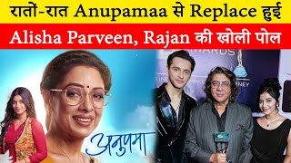 Alisha Parveen was replaced from Anupamaa overnight, the actress exposed Rajan Shahi