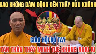 “VÌ SAO Giáo Hội ‘BÓ TAY’ Trước Thầy Bửu Khánh? Sự Thật Khi Ông DÁM Tán Thán Thầy Minh Tuệ!”