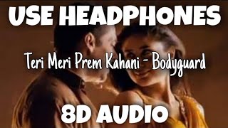 Teri Meri Prem Kahani - Bodyguard | Rahat Fateh Ali Khan, Shreya G | 8D Audio - U Music Tuber 🎧
