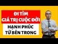 Đi Tìm Giá Trị Cuộc Đời| Lựa chọn GDP hay GNH| Trần Việt Quân