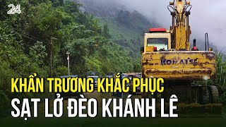 Khẩn trương khắc phục sạt lở đèo Khánh Lê | VTV24