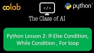 Python Lesson 2: If-Else Condition, While Condition , For loop