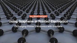 Using Graphene in Printed Electronics