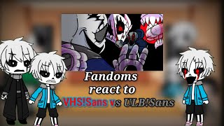 Fandoms react to VHS!Sans vs ULB!Sans