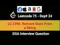 LeetCode 2390 | Removing Stars From a String | 24th in LeetCode 75