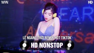 Lệ Ngang Trời Remix (Bản Hot Tiktok) - Có Cơn Gió Bên Trời Vừa Ghé Ngang Cửa Sổ Gọi Mời Remix