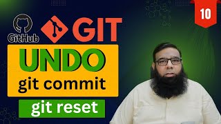 Git Reset Explained: Undo Git Commit, Soft vs Hard Reset, Git Reset --hard | Class 10