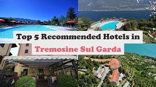 Top 5 Recommended Hotels In Tremosine Sul Garda | Best Hotels In Tremosine Sul Garda