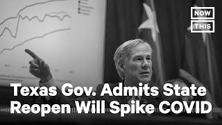 Texas Gov. Knew Reopening State Would Spike COVID-19 Cases | NowThis