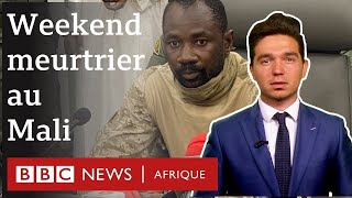 Le Mali endeuillé, le pire weekend depuis 2 ans | BBC Afrique Infos