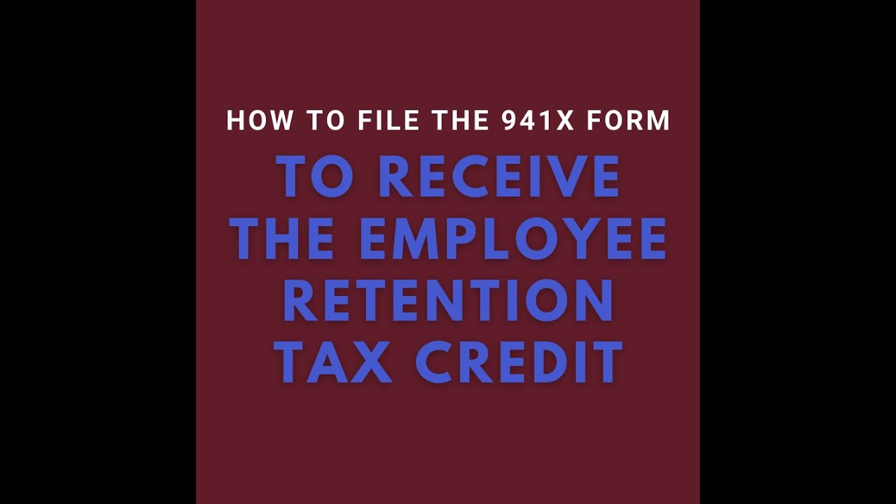 Employee Retention Tax Credit 941X Instructions (ERTC) - YouTube