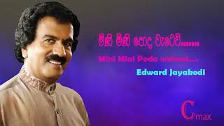 Mini Mini Poda Wetewi(මිණි මිණි පොද වැටේවි) - Edward Jayakodi