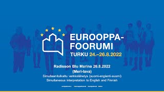 Eurooppa-foorumi 2022: Radisson Blu Marina, Meri-lava 26.8.2022 - Tulkattu