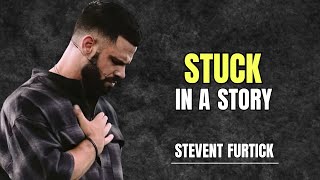 Pastor Steven Furtick: Stuck In A Story ✝️ | God Motivation